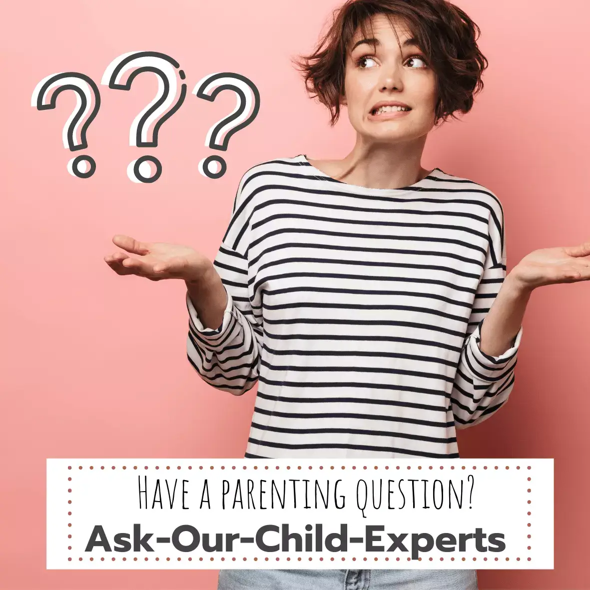 Ask Our Child Experts