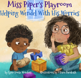 Miss Piper’s Playroom: Helping Wendel With His Worries