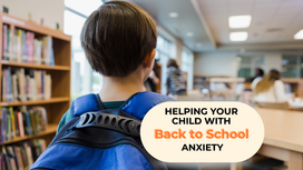 Helping Your Child With Back To School Anxiety