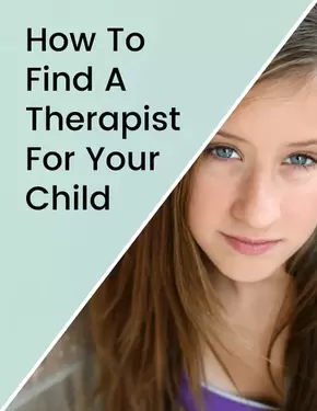 Finding A Therapist Or Other Provider For Your Child Or Teen