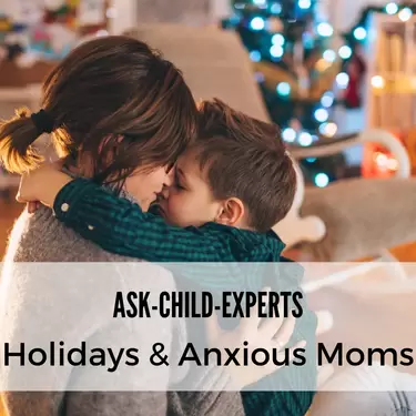 Managing Anxiety During the Holidays: Tips for Anxious Moms Parenting Anxious Kids