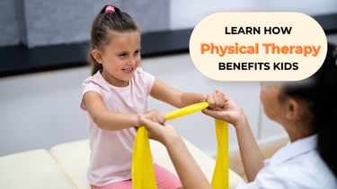 What is Physical Therapy and How Does It Benefit Children?